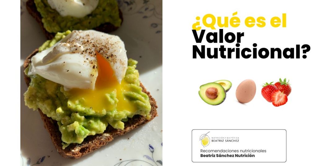 Que es el valor nutricional, tablas nutricionales - Beatriz Sánchez Nutrición