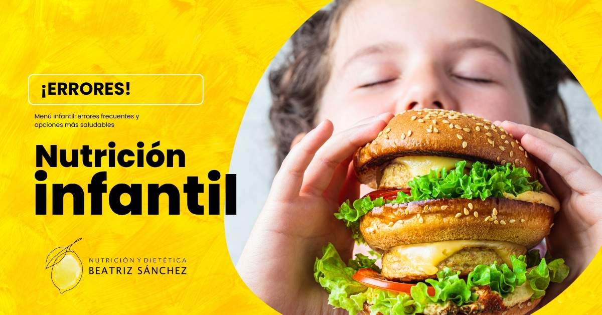 Beatriz Sánchez Nutrición - Menú infantil errores frecuentes y opciones más saludables