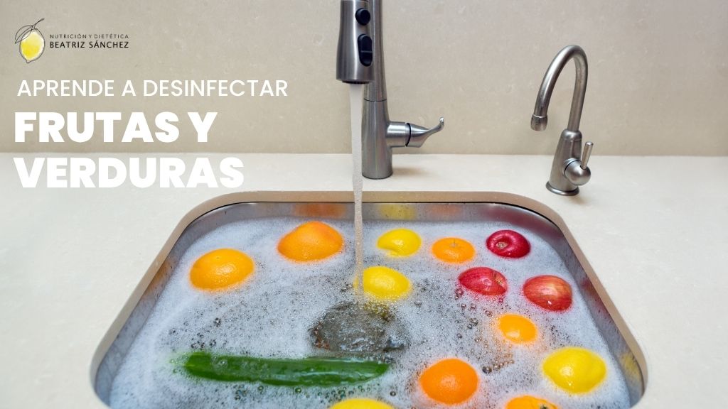 Como desinfectar frutas y verduras por Beatriz Sanchez Nutricion